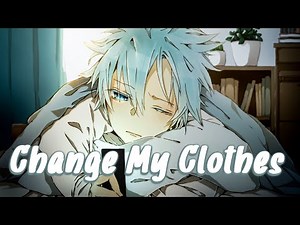 「Nightcore」→ Dream & Alec Benjamin - Change My Clothes || Lyrics