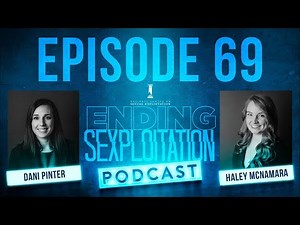 Pornography’s Influence on Desire | Ending Sexploitation Podcast | Episode 69