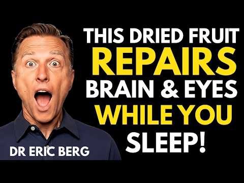 Eat These 3 Dry Fruits Tonight to Repair Vision & Boost Memory Naturally | Dr. Eric Berg DC