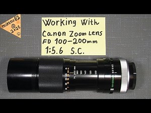Working with Canon Zoom Lens FD 100-200mm 1:5.6 S.C. Disassemble and setting marks