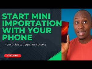 Starting a Mini Importation Business From Your Phone Step by Step Guide