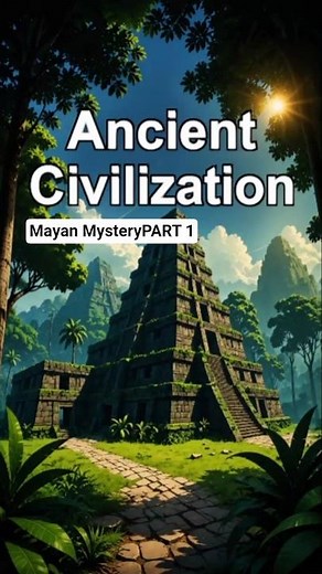 Part 1: Ancient Civilizations: The Mayan Mystery #shorts #geography