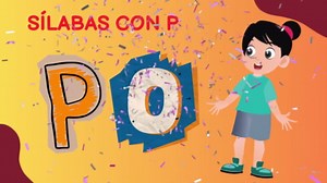 Aprendemos la letra P y sus sílabas