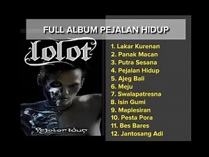 LOLOT FULL ALBUM PEJALAN HIDUP