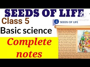 Class 5 Basic science seeds of life notes| seeds of life notes English medium