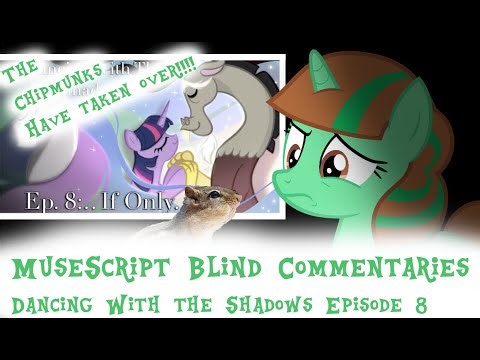 MuseScript Blind Commentaries: Dancing With the Shadows Episode 8