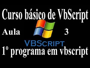 Curso básico de vbScript aula 3 primeiro programa em vbscript.