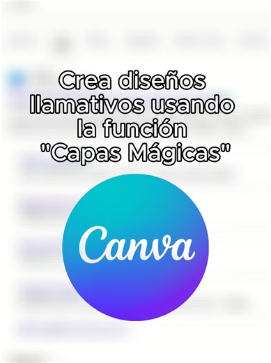 Aprovecha la función 'Capas Mágicas' de Canva