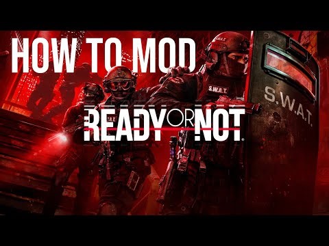 How To Mods Ready or Not
