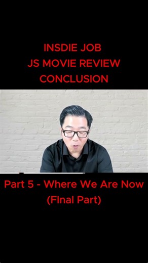 Director's Final Words - INSIDE JOB - PART 5 - Conclusion