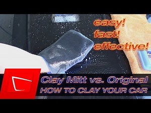 CLAY BAR MITT VS ORIGINAL CLAY BAR - WHATS THE DIFFERENCE? PROS VS CONS QUICK GUIDE CLAY YOUR CAR