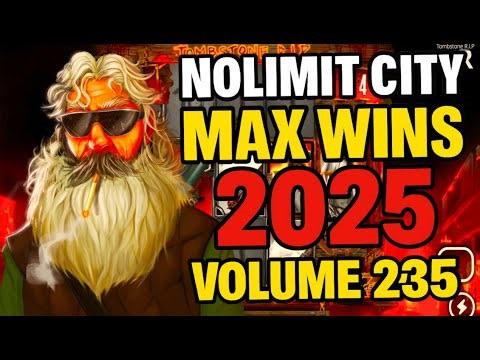 NOLIMIT CITY MAX WINS (2025 VOLUME 235)