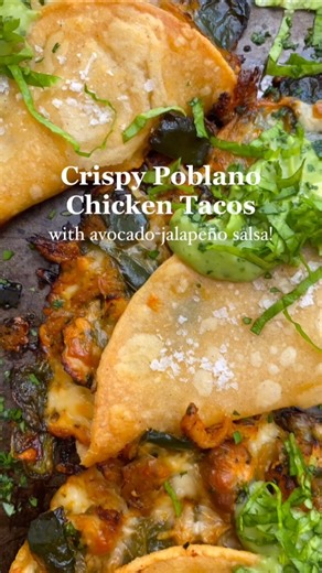 CRISPY POBLANO CHICKEN TACOS with AVOCADO-JALAPEÑO SALSA!😍