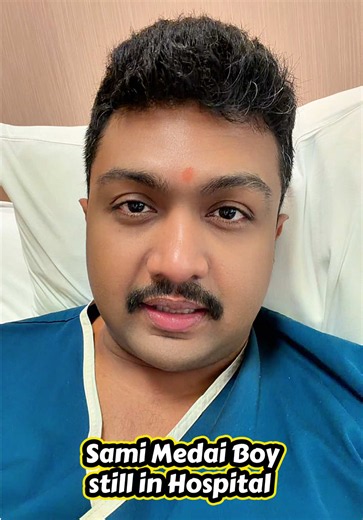 Sami Medai Boy still in Hospital #sharintheran #samimedaiboy #samimedai #hospital