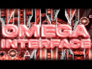 Interface trilogy complete! (Omega Interface) | Extreme Demon | Geometry Dash
