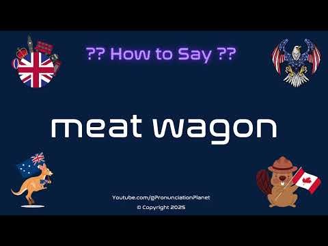 🚚🥩 How to Pronounce meat wagon? (CORRECTLY) | Pronunciation Planet