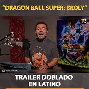 Mira el trailer latino de "Dragon Ball Super: Broly" doblado al español latino. 🇨🇱 Estreno en Chile el jueves 10 de enero. | T13