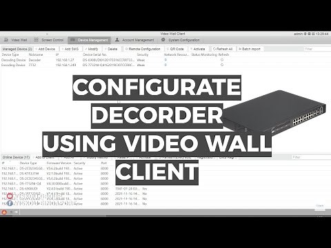HOW TO: Configure Hikvision Decorder DS-6908UDI by using Video Wall Client