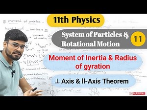Moment of Inertia | Radius of gyration | Parallel & Perpendicular Axis theorems | Rotational K.E.