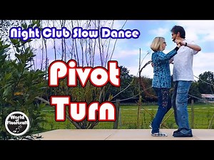 Night Club Slow Dance - 12 Pivot Turn