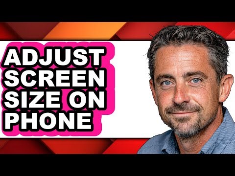 How to Adjust Screen Size on Phone (easy Method)