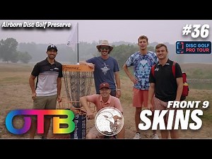 OTB Tour Skins #36 | F9 | 2021 The Preserve Championship
