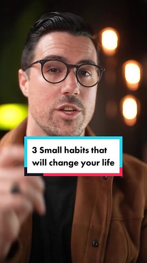 3 Small habits that will change your life