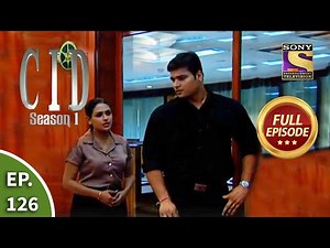 CID (सीआईडी) Season 1 - Episode 126 - The Case Of The Bolted Door - Part 2 - Full Episode