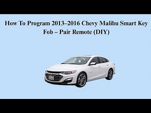 How To Program 2013–2016 Chevy Malibu Smart Key Fob – Pair Remote (DIY)