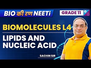 Biomolecules Class 11 Biology - Lipids and Nucleic Acid Explained | NEET 2023 Exam | Sachin Sir