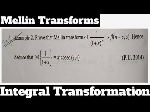 16. Mellin Transforms - Most Important Example#2 - Integral Transforms