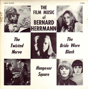 The Hollywood Cinema Orchestra, Bernard Herrmann - The Film Music Of Bernard Herrmann: "The Twisted Nerve", "The Bride Wore Black", "Hangover Square"
