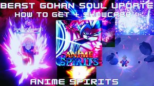 Beast Gohan Soul Update How to Get   Showcase (Anime Spirits) |Roblox