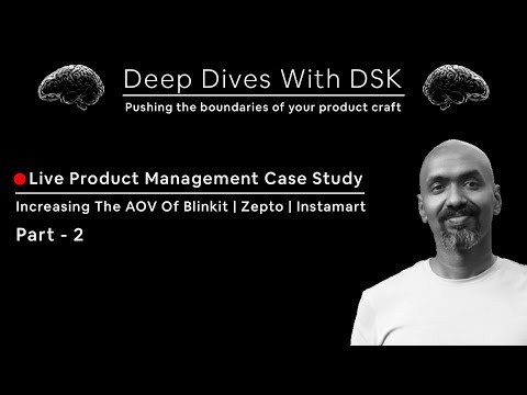 Product Management Live Case Study - Part 2 Increasing The AOV Of BlinkIt | Instamart | Zepto