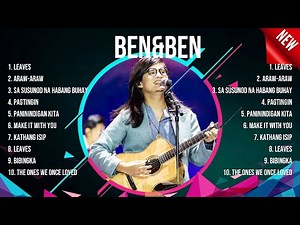 The Best Hits Songs of Ben&ben Playlist Ever ~ Greatest Hits Of Full Album