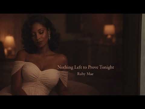 Nothing Left to Prove Tonight — Ruby Mae | Late Night Jazz Soul Music
