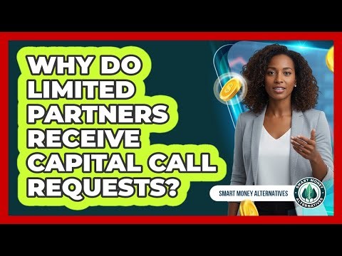 Why Do Limited Partners Receive Capital Call Requests?