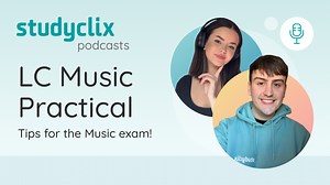 Podcast: Tips for the Leaving Cert Music Practical
