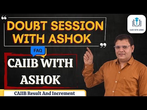 CAIIB Doubt Session | General Queries for CAIIB Aspirants | CAIIB WITH ASHOK