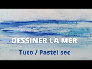 DESSINER LA MER ? Pastel sec