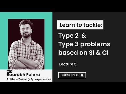 Lecture 5 | SI & CI | Type 2 & Type 3 | Logical and Formula Approach | Placement Prep
