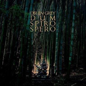 Dir En Grey - Dum Spiro Spero
