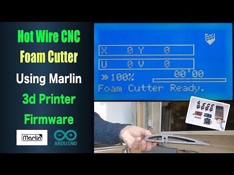 CNC hot wire foam cutter using Marlin 3d printer firmware Part 1
