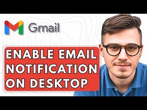 How To Enable Gmail Email Notification On Desktop [2025 Guide]