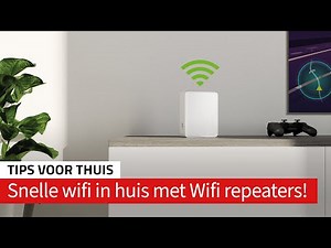 Overal snelle wifi in huis met wifi repeaters!