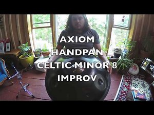 Axiom handpan B celtic minor- improv 1