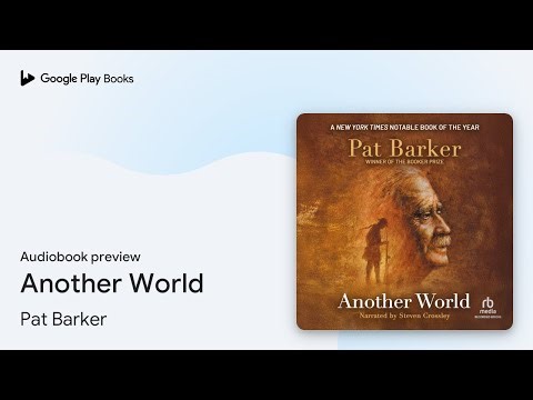 Another World by Pat Barker · Audiobook preview