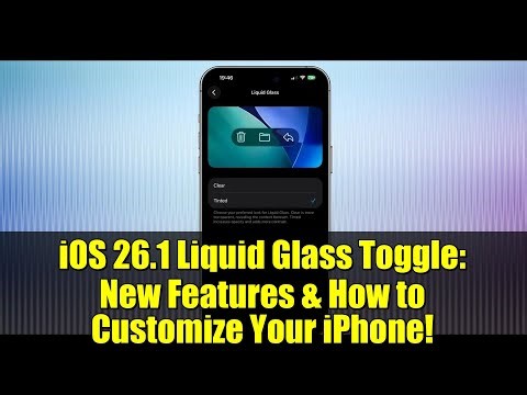 iOS 26.1 Liquid Glass Toggle: New Features & How to Customize Your iPhone!