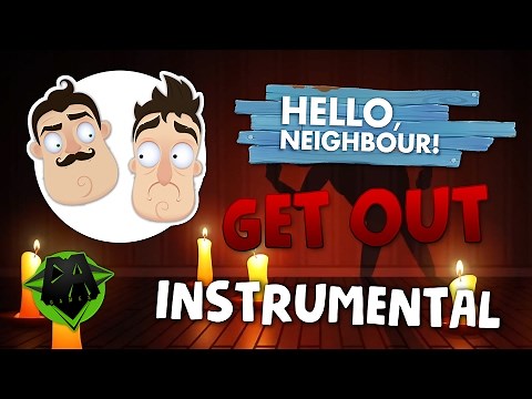 HELLO NEIGHBOR SONG (GET OUT) INSTRUMENTAL - DAGames