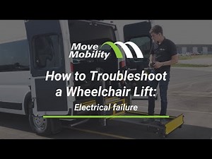 Electrical Failure | How to Troubleshoot a Wheelchair Van Lift | MoveMobility